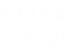 MEASURING
INSTRUMENT
